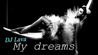 DJ Lava  - My dreams | Music Video