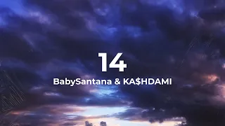 BabySantana & KA$HDAMI - 14 (Lyrics)