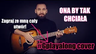 Ona by tak chciała | Gitara Cover