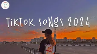 Tiktok songs 2024 🎈 Tiktok music 2024 ~ Best songs 2024