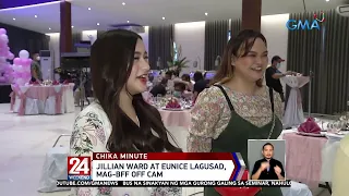 Jillian Ward at Eunice Lagusad, mag-BFF off cam | 24 Oras Weekend