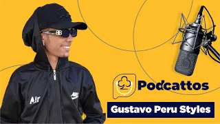 PODCATTOS EP2 - Gustavo Peru Styles - 12/09