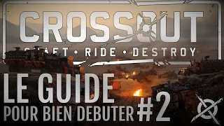 Crossout, Guide pour bien débuter Épisode #2, Tutoriel Complet en Français 2023 [2.10]