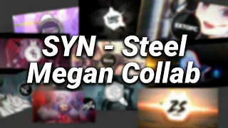 SYN - Steel || Megan Collaboration Avee Player