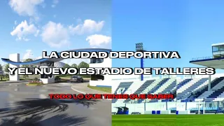 🚨EL NUEVO ESTADIO DE TALLERES Y LA CIUDAD DEPORTIVA | info exclusiva.