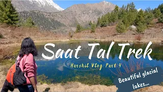 Saat Tal Trek | Harsil Valley | Dharali Village | Glacial Lakes | Part 4