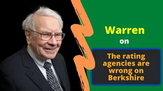 Warren on The rating agencies are wrong on Berkshire