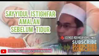 kajian singkat UAH 🔘 Sayyidul Istighfar & Amalan sebelum tidur #ustadadihidayat #uah