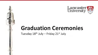 Lancaster University Graduation 10:30am Wednesday 19 July 2023