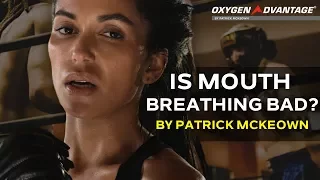 Is Mouth Breathing Bad? - Don't Breathe Out Through Mouth