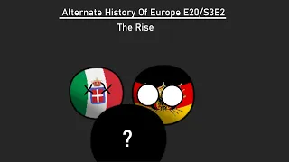 Alternate History Of Europe Season 3 Episode 2: The Rise