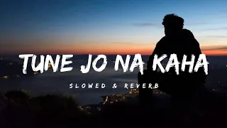 Tune Jo Na Kaha - slowed and reverb Song by Mohit Chauhan and Pritam Chakraborty