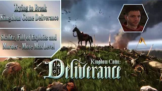 Trying to Break Kingdom Come Deliverance - Skalitz, Full of Exploits and Murder - More Max Level