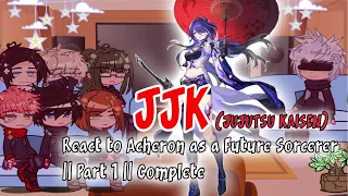 JJK React to Acheron as a Future Sorcerer || Part 1 || Complete