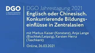Englisch oder Chinesisch. Konkurrierende Bildungseinflüsse in Zentralasien, 26.03.2021