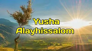 Yusha Alayhissalom, Abdulloh domla Payg'ambarlar hayoti | Юша Алайҳиссалом, Абдуллоҳ домла.
