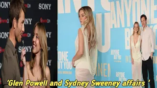 Glen Powell Admits ‘Leaning Into’ Sydney Sweeney Affair Rumors to Promote ‘Anyone But You’  Sweeney