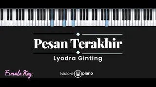 Pesan Terakhir - Lyodra Ginting (KARAOKE PIANO - FEMALE KEY)