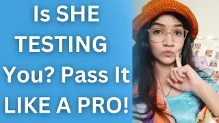 How WOMEN TEST MEN TO DECIDE HER FUTURE WITH YOU, HANDLE IT LIKE a PRO | Mayuri Pandey