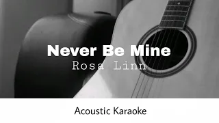 Rosa Linn - Never Be Mine (Acoustic Karaoke)