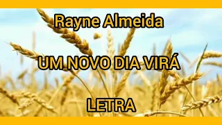 RAYNE ALMEIDA - UM NOVO DIA VIRÁ - [COM LETRA]