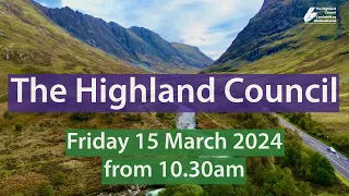 Meeting of The Highland Council - Friday 15 March 2024