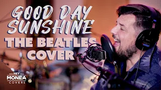 Good Day Sunshine - The Beatles (Hey Monea cover)