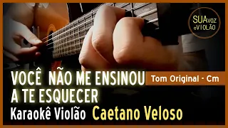 Você não me ensinou a te esquecer - Caetano Veloso - Karaokê Violão