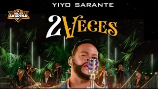 Yiyo Sarante - 2 Veces ( Salsa 2023)