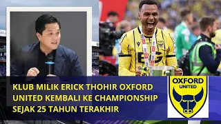 🛑 OXFORD UNITED berhasil promosi Erick Thohir Bangkitkan Kebanggaan sepakbola Indonesia‼️