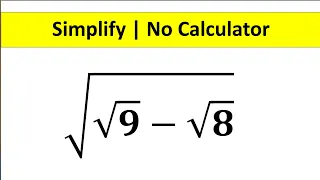 Denesting Radicals || A Nice Radical Math Simplification Without Calculator || Math Olympiad