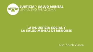 La [In]justicia Social y la Salud Mental de Menores