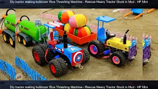 Diy tractor making bulldozer Rice Threshing Machine   Rescue Heavy Tractor Stuck in Mud   HP Mini Tu