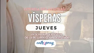 Oración de la tarde (Vísperas), JUEVES 16 DE MAYO 2024 | VII SEMANA DE PASCUA | cathopray