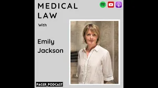 Medical Law with Professor Emily Jackson |  Pager Podcast