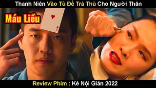 Thanh Niên Từ Bỏ Tất Cả Để Vào Tù Tìm Bằng Chứng Trả Thù Cho Người Thân | Review Phim Kẻ Nội Gián