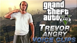 All Trevor (Angry) Voice Clips • Grand Theft Auto 5 • All Voice Lines • GTA V • Funny