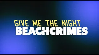 Beachcrimes - Give Me The Night feat. Tia Tia [Official Lyric Video]