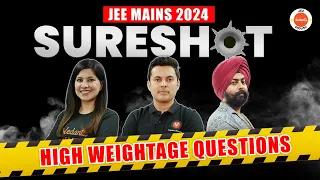 JEE Mains Sure Shot High Weightage Questions | JEE 2024 | Physics Chemistry Maths