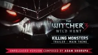 The Witcher 3: Wild Hunt Music - "Killing Monsters" Main Theme (The unreleased version)