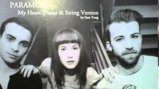 My Heart (Piano & String Version) - Paramore - by Sam Yung