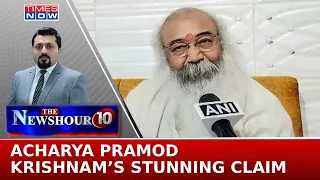 Acharya Pramod Krishnam Explosive Claim On Rahul Gandhi, Wanted Mandir Verdict Overturned