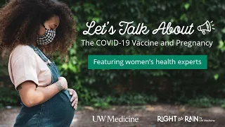 COVID-19 Vaccines & Pregnancy: Webinar with Women's Health Experts