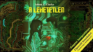 Adam J.  Clarke - A lehetetlen