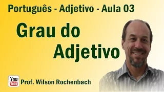 Adjetivo - Aula 03 (Grau do Adjetivo)