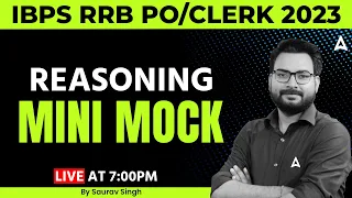 IBPS RRB PO & Clerk 2023 | Mini Mock | Reasoning By Saurav Singh