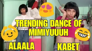 KABET | ALAALA | MIMIYUUUH TIKTOK DANCE