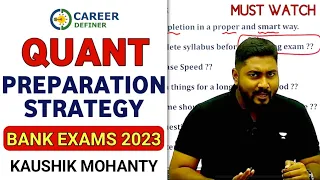 Quant Preparation Strategy For Bank Exams 2023 🔥 @CareerDefiner By Kaushik Mohanty