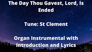 The Day Thou Gavest, Lord, Is Ended (tune: St Clement) - Organ Instrumental, Introduction and Lyrics