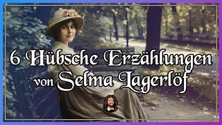 Hörbuch für Erwachsene: 6 hübsche Erzählungen von Selma Lagerlöf zum Entspannen & Einschlafen